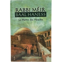 Rabbi Méir Baal Haness - Le maitre des miracles